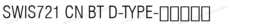 Swis721 Cn BT D-Type字体转换